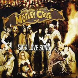 Mötley Crüe : Sick Love Song
